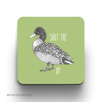Shut The Duck Up Coaster 