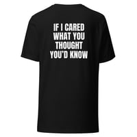 Image 1 of Unisex t-shirt/ If I cared what you thought/Funny t shirt