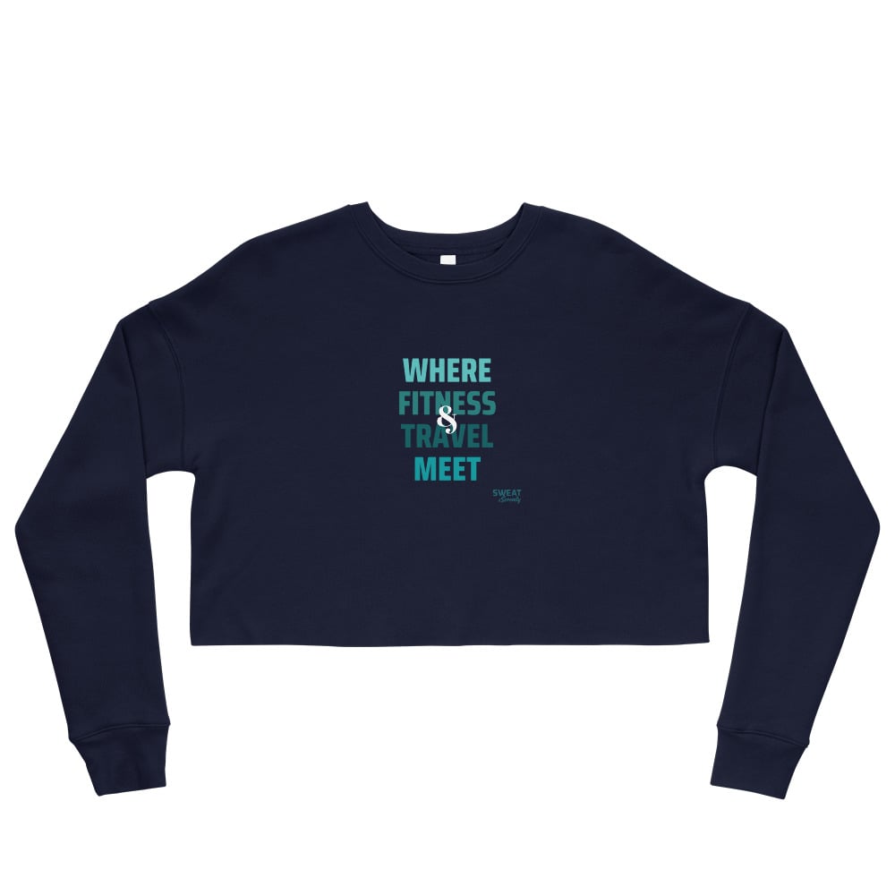 Image of Travel Meets Fitness Crop Sweatshirt