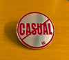 "Can't Keep It Casual" Pin