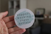 support working class artists stickers - 3 pack