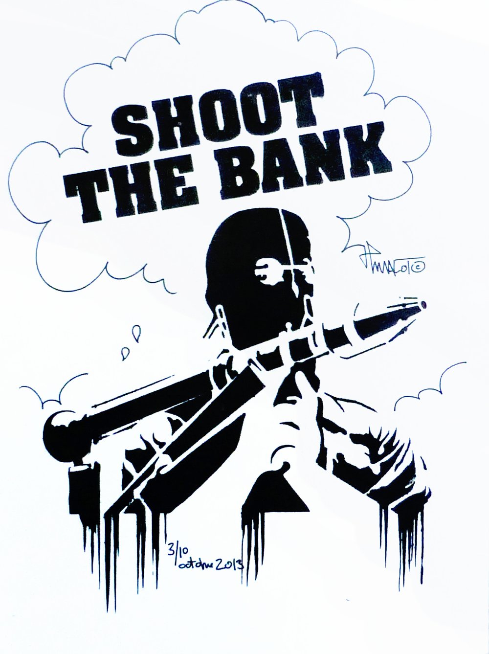 Shoot The Bank.  2013.  Edition de 10 réhaussés.
