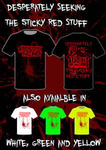 Image of Desperately Seeking The Sticky Red Stuff Tshirt