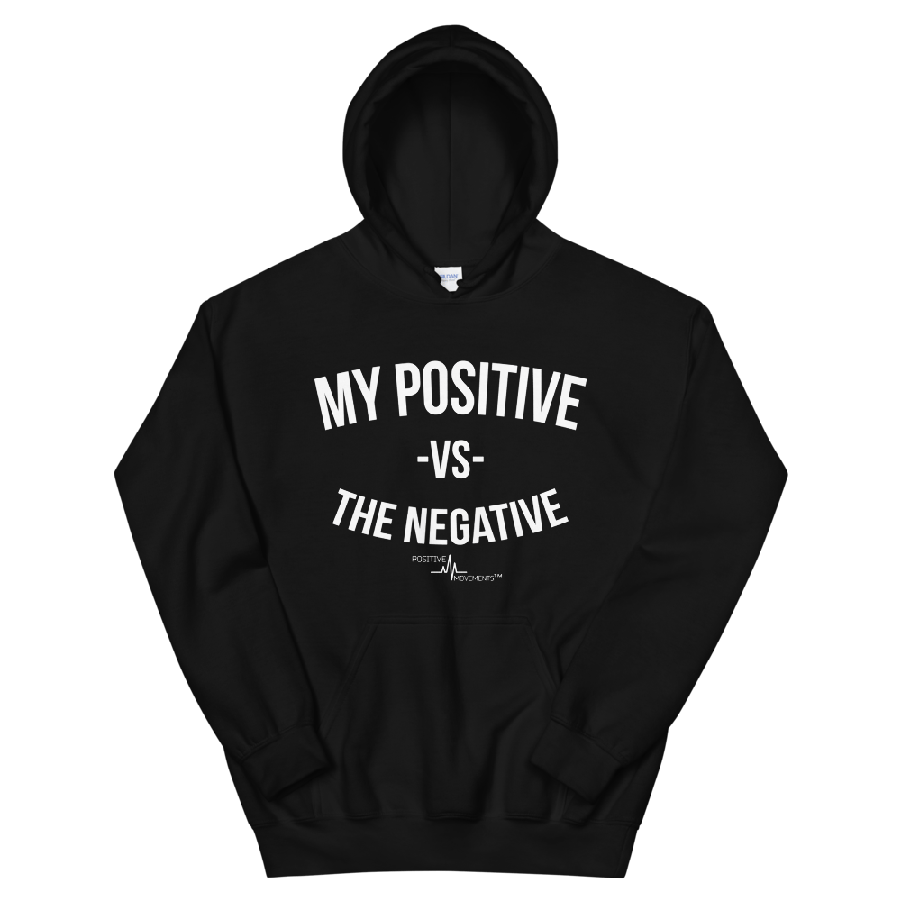 Image of MY POSITIVE VS. THE NEGATIVE - HOODED SWEATSHIRT
