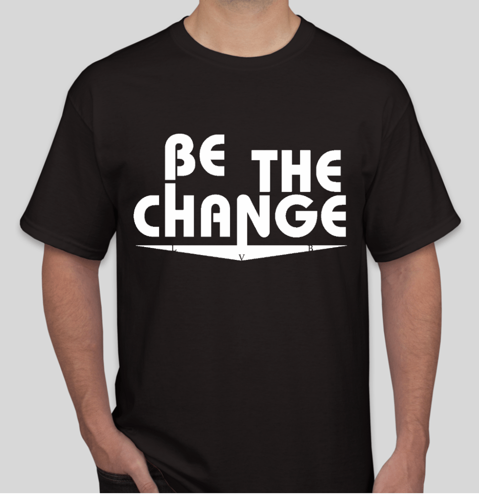 Image of BLACK "BE THE CHANGE" T-SHIRT