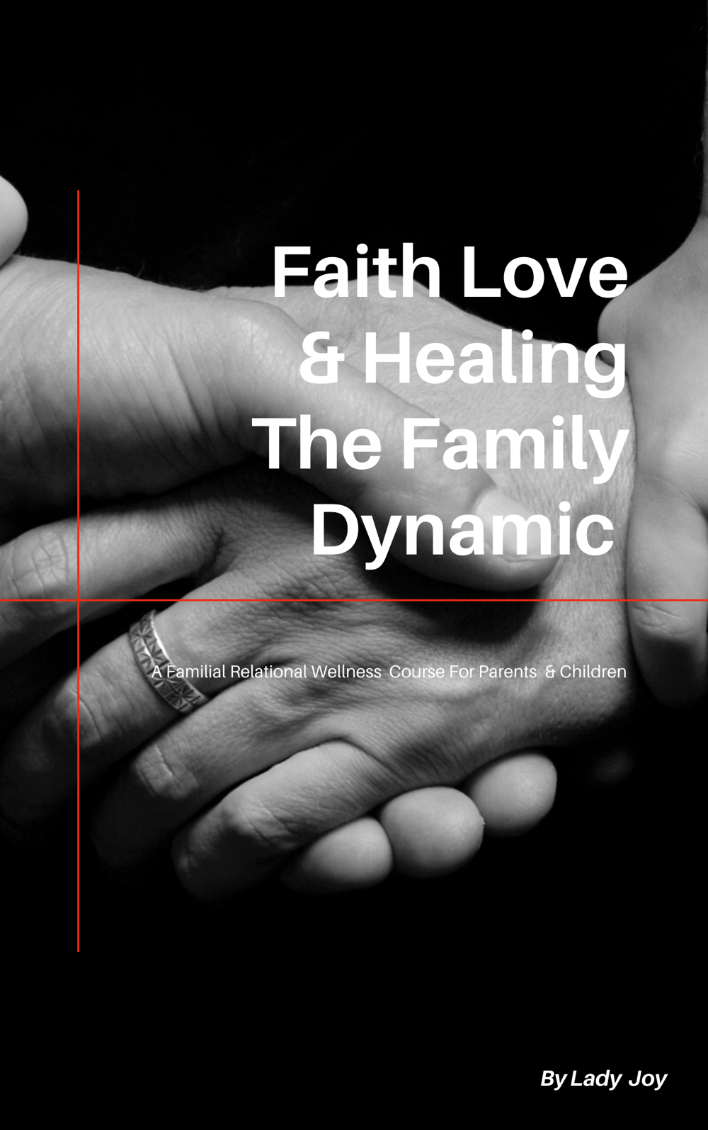 Image of Faith, Love & Healing The Family Dynamic 