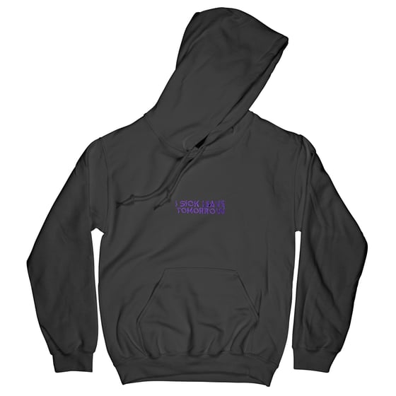 Image of I SICK LEAVE TOMORROW HOODIE 2020 BLACK