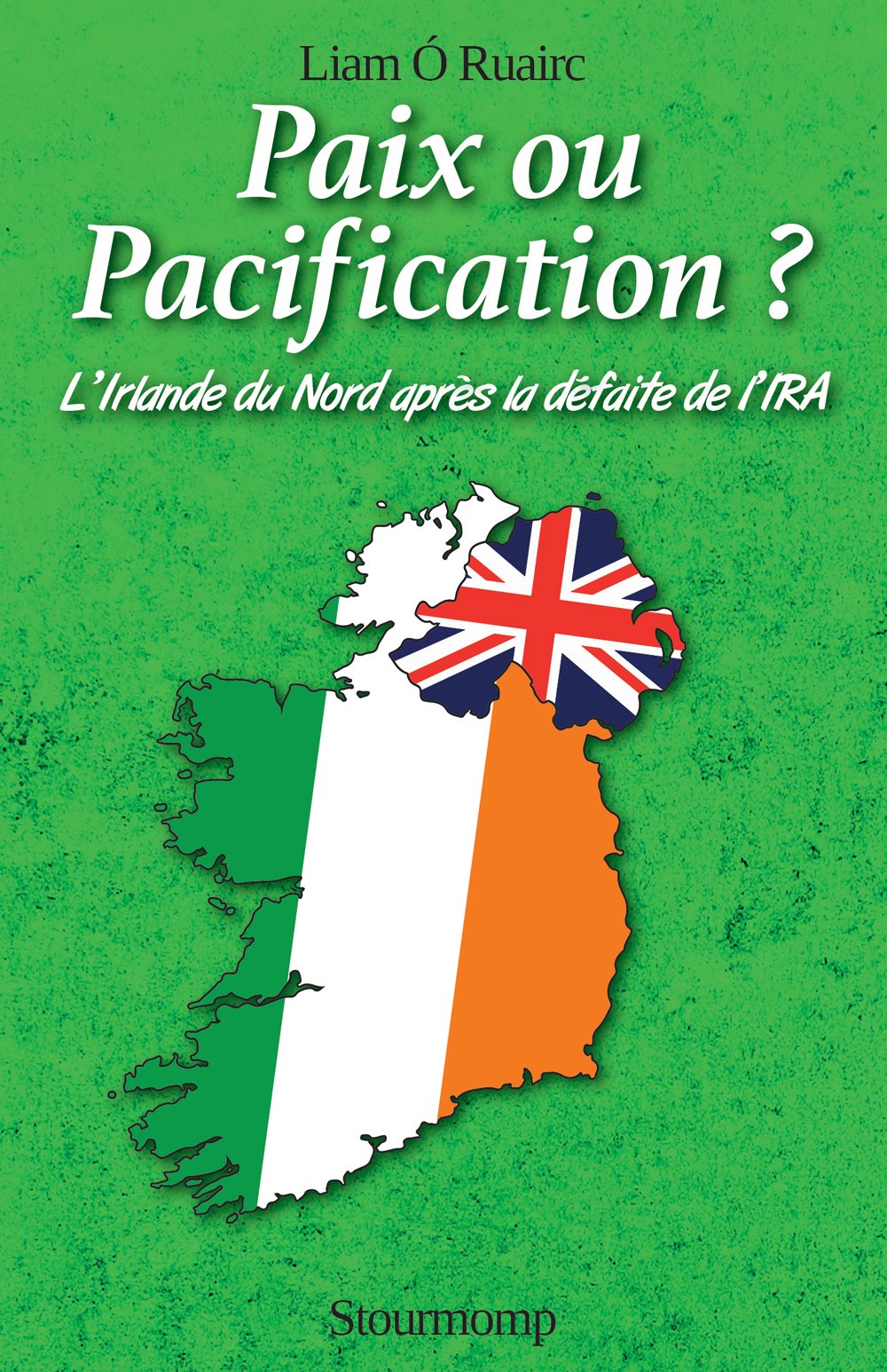 Image of « Paix ou Pacification ? L’Irlande du Nord après la défaite de l’IRA »