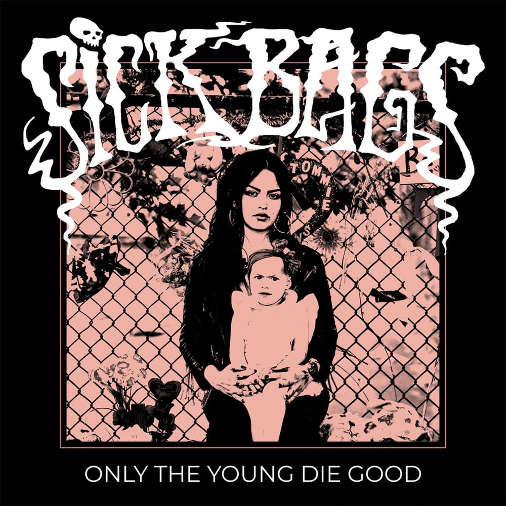 Sick Bags "Only The Young Die Good" 12" EP 