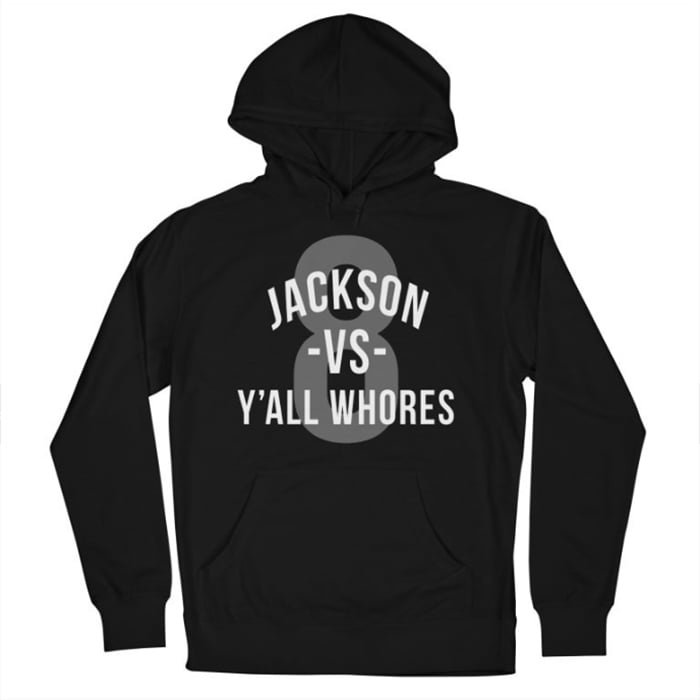 Image of Jackson Vs Y'all Whores Hoodie