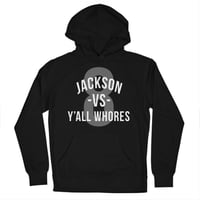 Jackson Vs Y'all Whores Hoodie