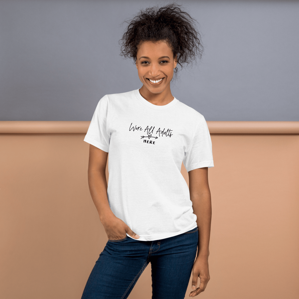 Image of We're All Adults Here T-Shirt