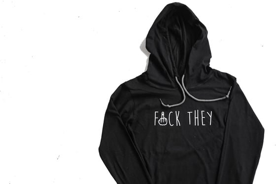 Image of Black Long Sleeve Hood Fck THEY