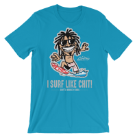 Image 3 of I SURF LIKE CHIT TEE