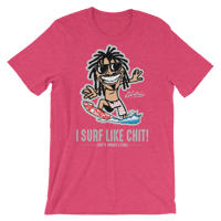 Image 2 of I SURF LIKE CHIT TEE