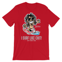 Image 4 of I SURF LIKE CHIT TEE