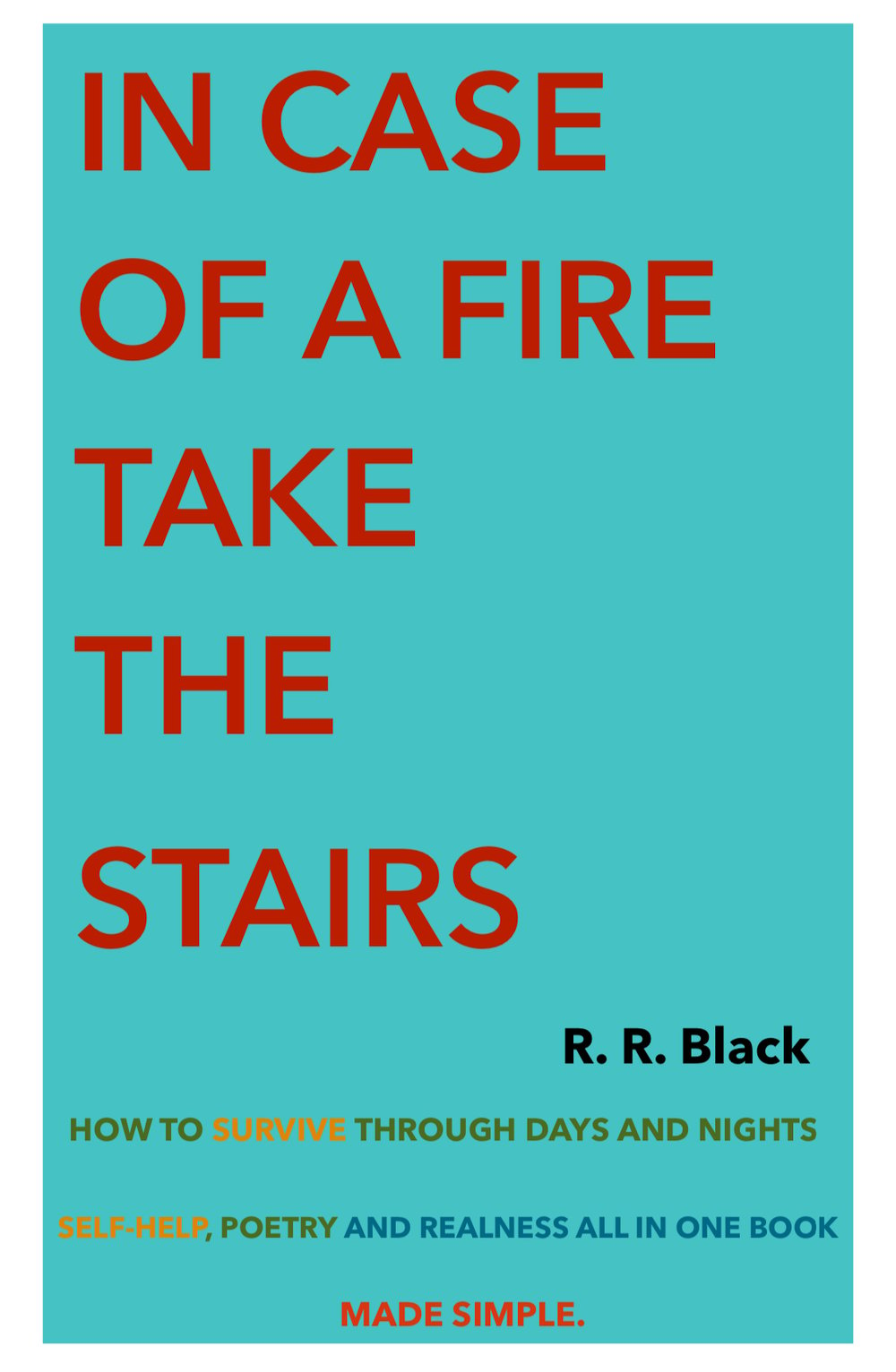 Image of © In Case of a Fire Take the Stairs : How to Survive Through Days and Nights