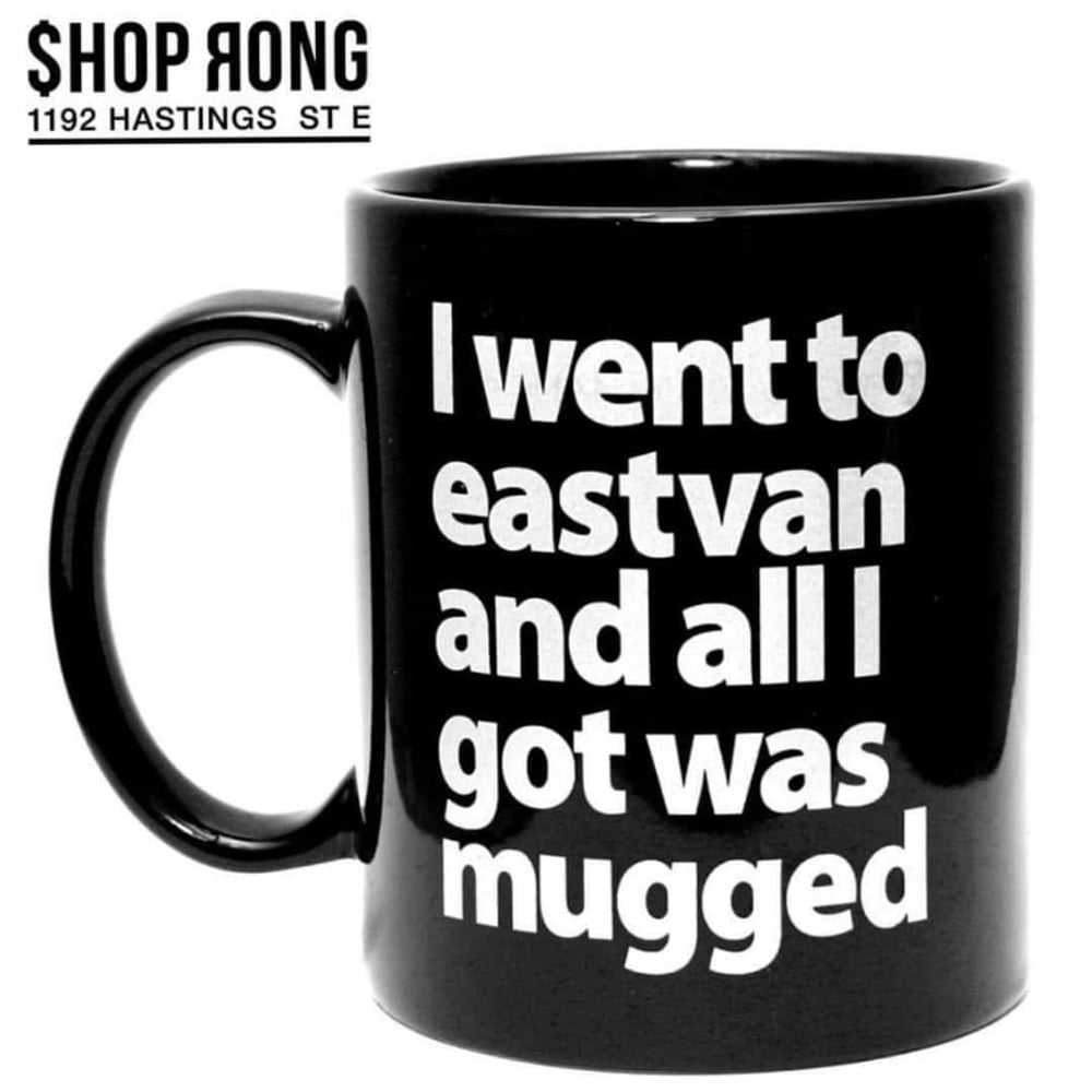 Image of I went to Eastvan and all I got was mugged