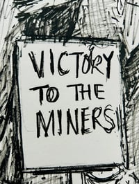 Image 3 of ‘VICTORY TO THE MINERS’