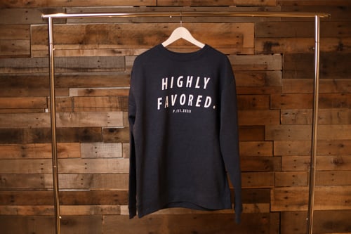 Image of Highly Favored God Gives Favor Crew Neck