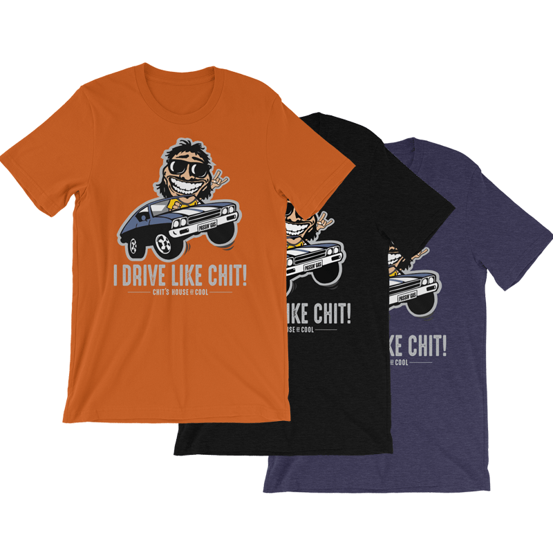 Image of I DRIVE LIKE CHIT TEE
