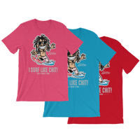 Image 1 of I SURF LIKE CHIT TEE