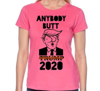 Anybody Butt Trump 2020 Pink T-Shirt