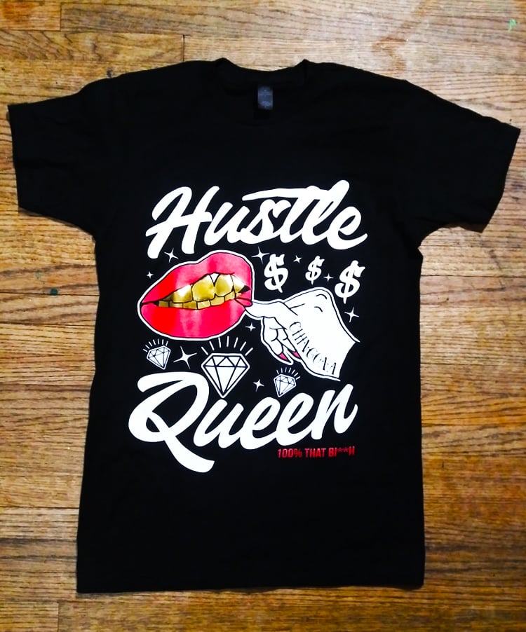Image of Hustle Queen (%100 That B**ch) Tee
