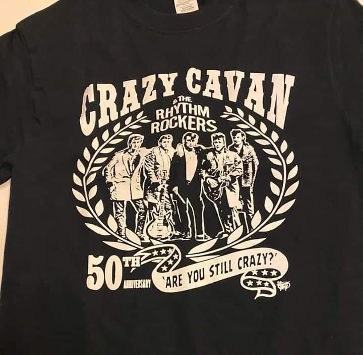 NEW!  "ARE YOU STILL CRAZY?" CRAZY CAVAN, 50th ANNIVERSARY T-SHIRT (MENS) CRAZY CAVAN STORE