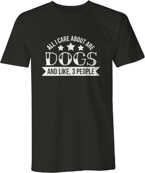 Image of All I Care About Are Dogs