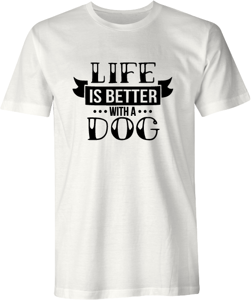 Image of Life Is Better With A Dog