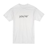 you're* T-shirt Short Sleeve Adult Unisex 100% Cotton 