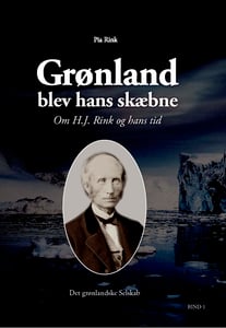 Image of Grønland blev hans skæbne - Om H. J. Rink og hans tid