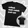 COFFEE & DEATH METAL & PUSH UPS SHIRT (Black)