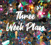 Three Week Plan