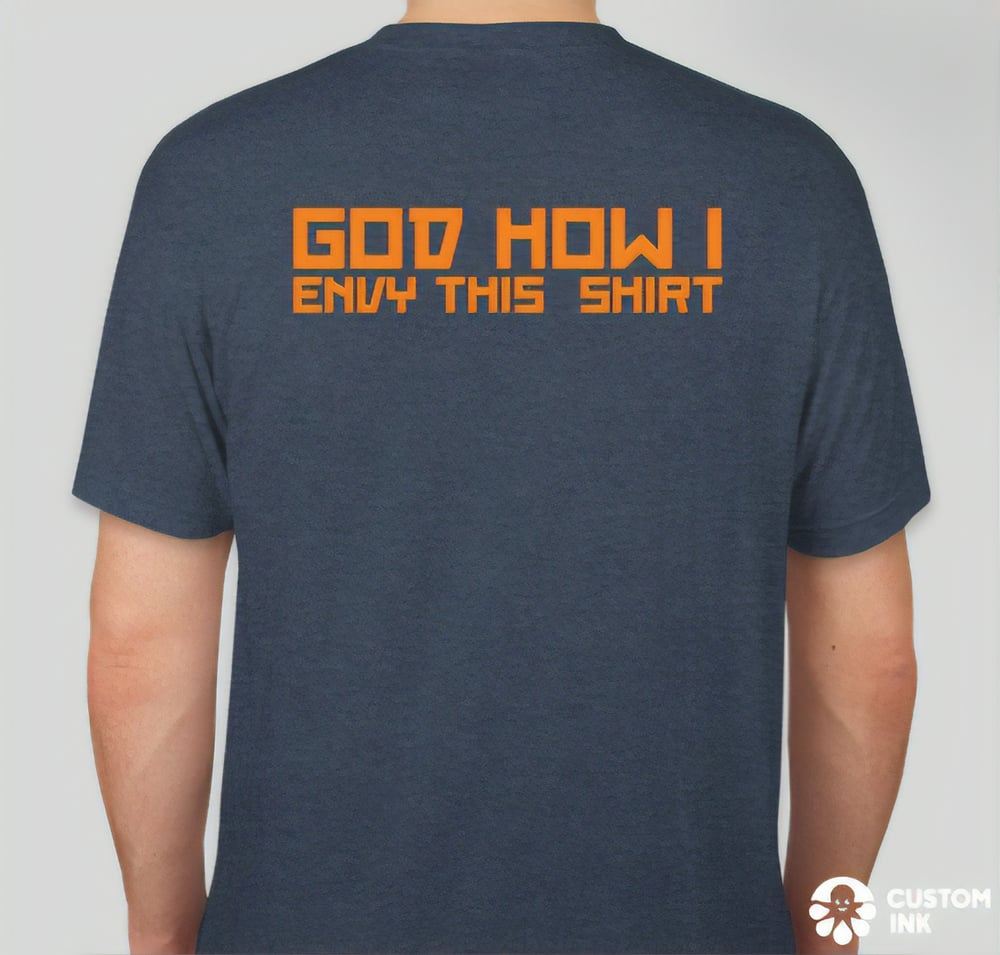 Image of God How I Envy This Shirt