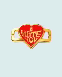 Image 1 of I HATE YOU - REPOP MFG BY LACE HARDWARE