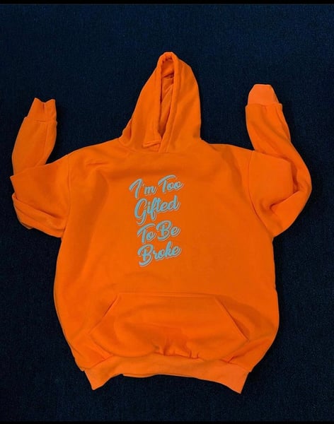 Image of Too Gifted Hoodies 