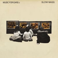 Slow Mass "Music For Ears 2" 7" EP • Ltd. Edition Vinyl Record (Mailorder Variant)