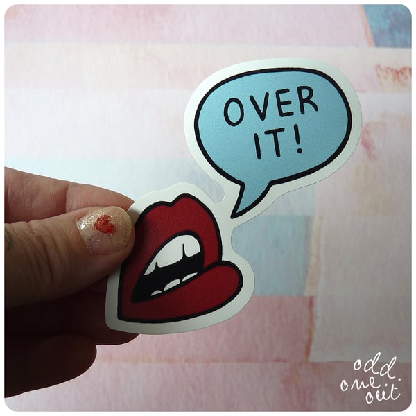 Image of Over It! - Vinyl Sticker