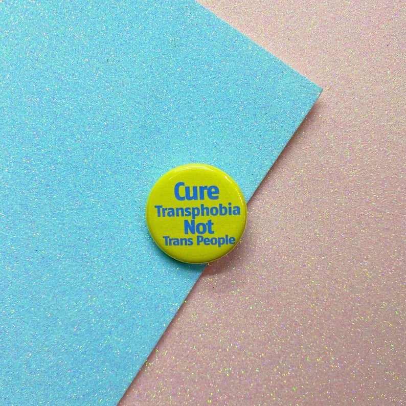 Image of Cure Transphobia Not Trans People Button Badge