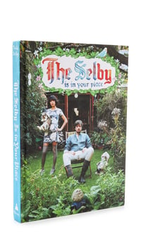 The Selby Is in Your Place - Todd Selby - SIGNED