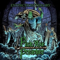 Pick Axe Preacher "Extinction Theory" (New Album)
