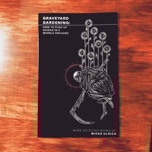 Image of Graveyard Gardening - Selected Works of Micah Ulrich Vol. 2