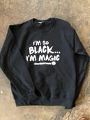 Image of Im So Black/Magic