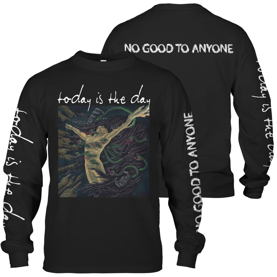 Image of TODAY IS THE DAY "NO GOOD TO ANYONE" LONGSLEEVE
