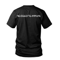 Image 2 of TODAY IS THE DAY "NO GOOD TO ANYONE" T-SHIRT
