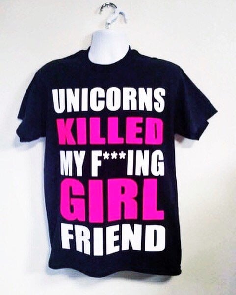 Image of Unicorns Killed My F***ing Girlfriend T-Shirt