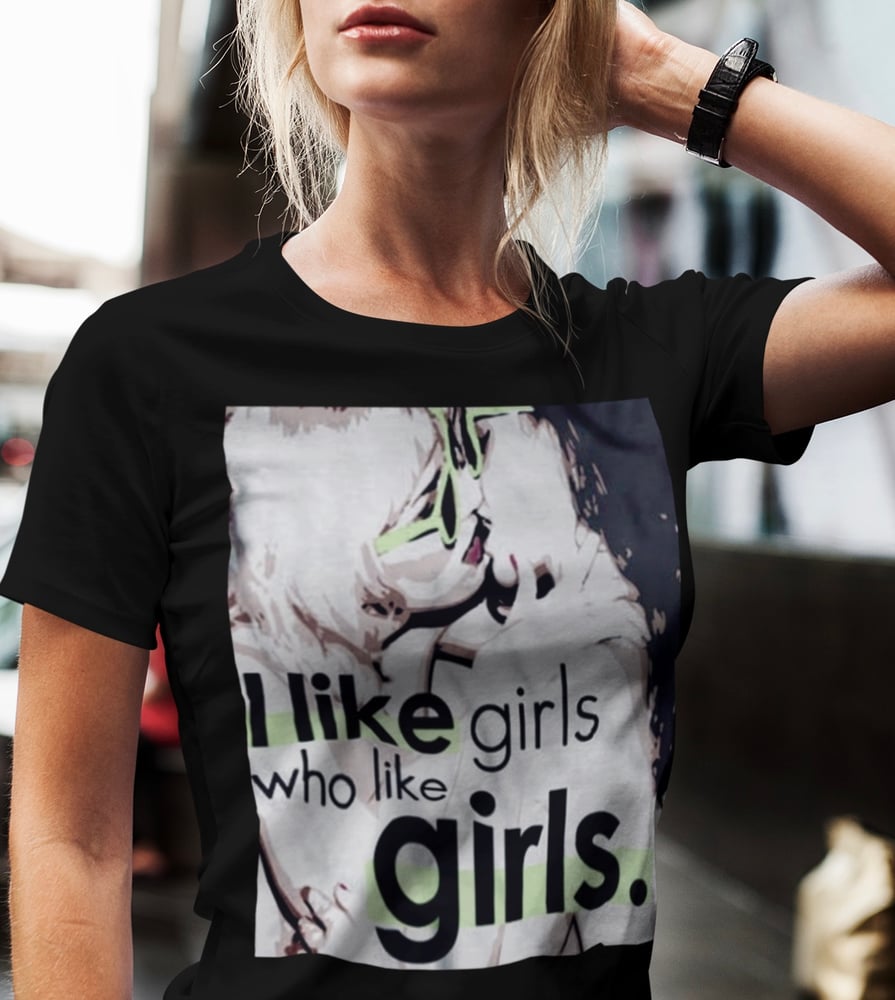 Image of I Like Girls..Who Like Girls Black Tee