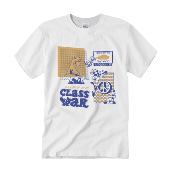 Image of No War but Class War T-shirt